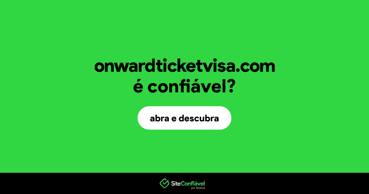 O site onwardticketvisa.com é confiável?