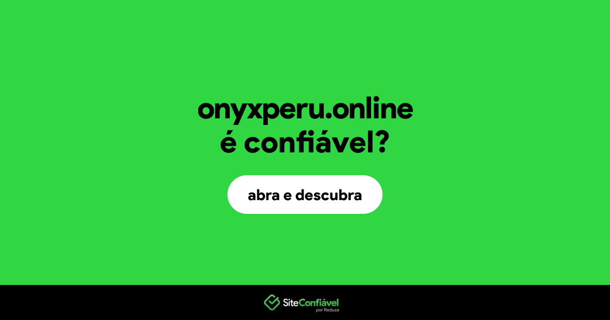 O site onyxperu.online é confiável?