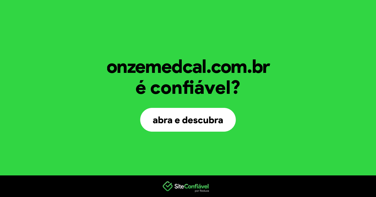 O site onzemedcal.com.br é confiável?