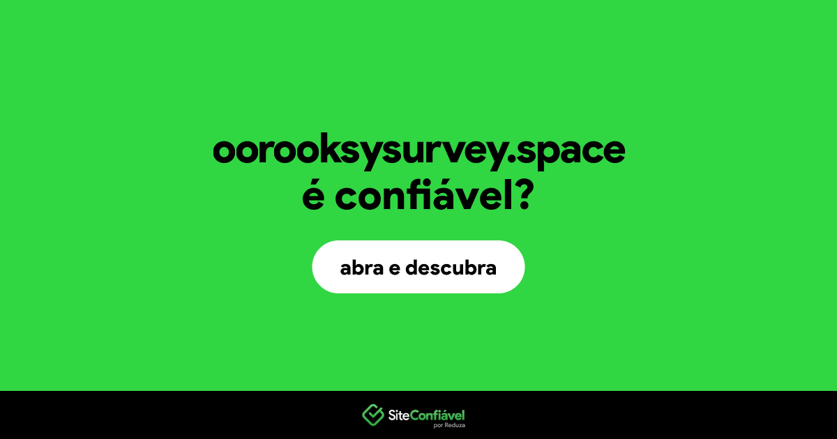 O site oorooksysurvey.space é confiável?