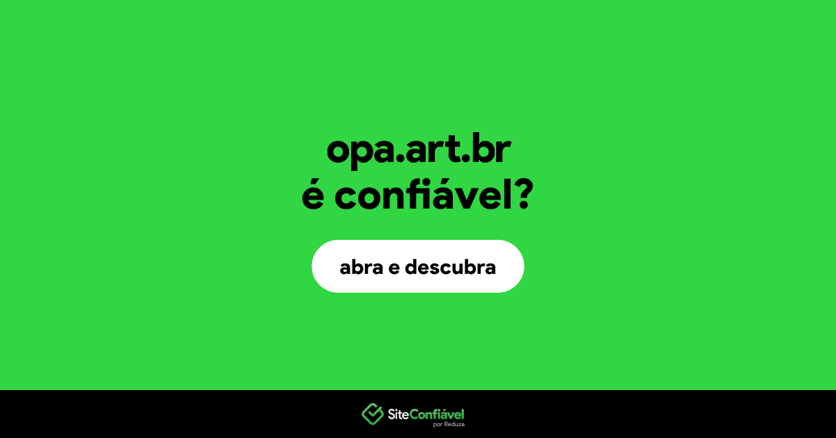O site opa.art.br é confiável?