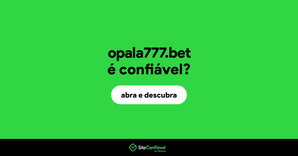 O site opala777.bet é confiável?