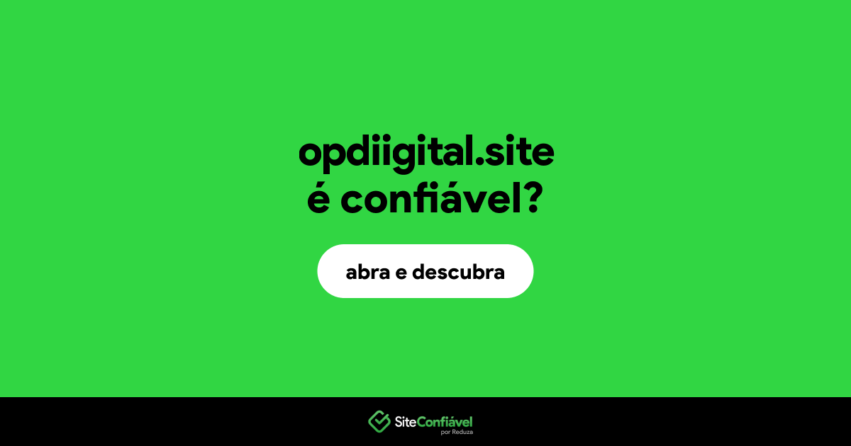 O site opdiigital.site é confiável?