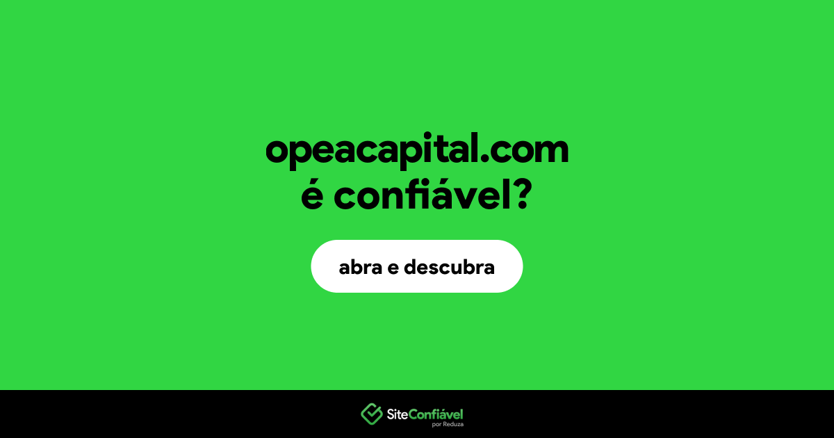 O site opeacapital.com é confiável?