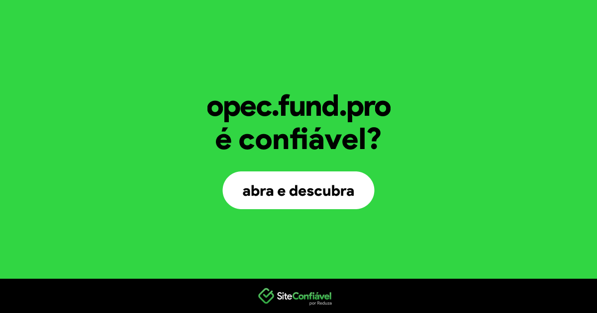 O site opec.fund.pro é confiável?