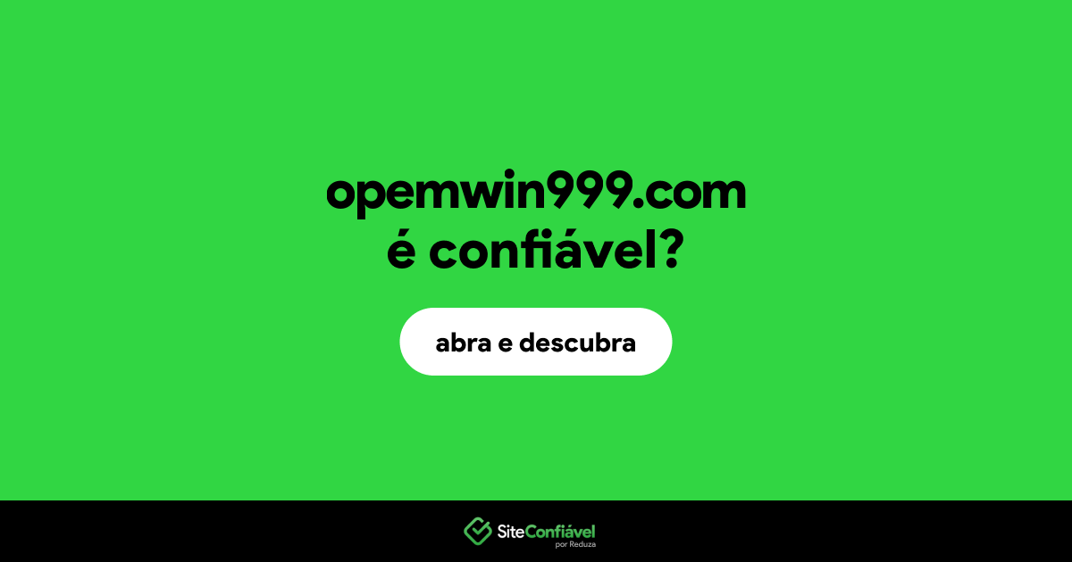 O site opemwin999.com é confiável?