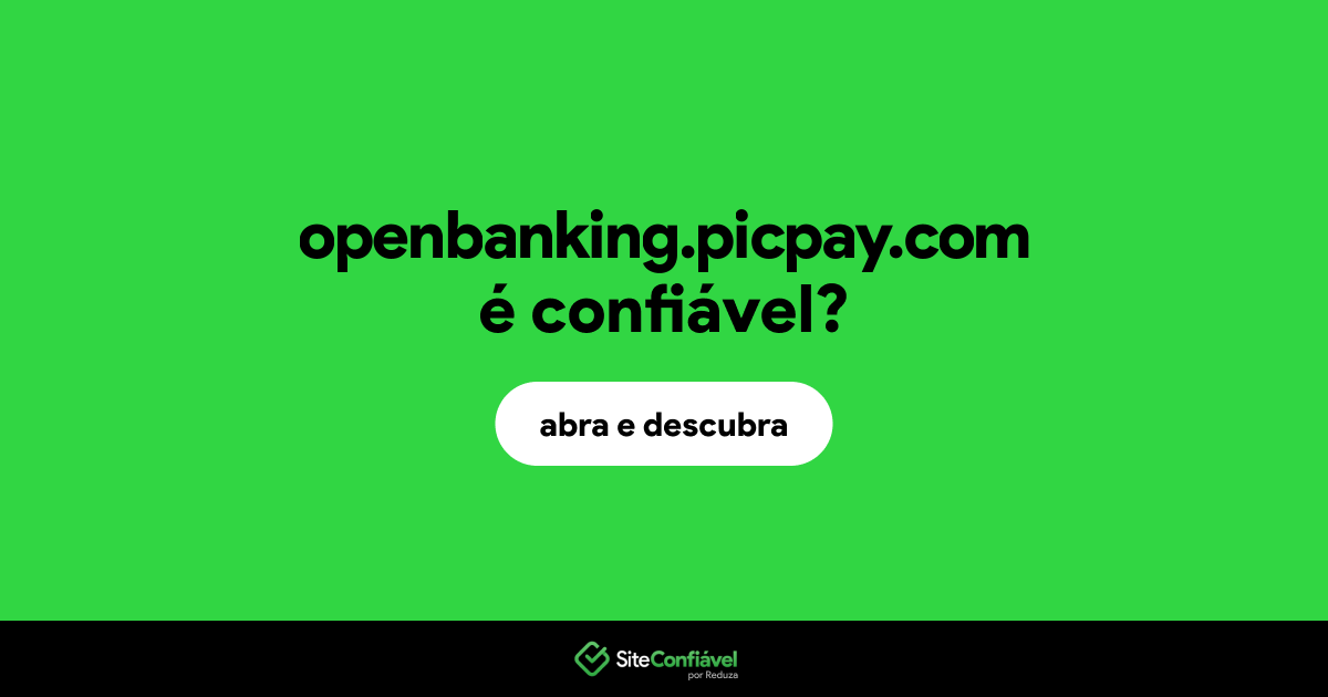 O site openbanking.picpay.com é confiável?