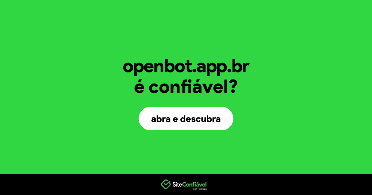 O site openbot.app.br é confiável?