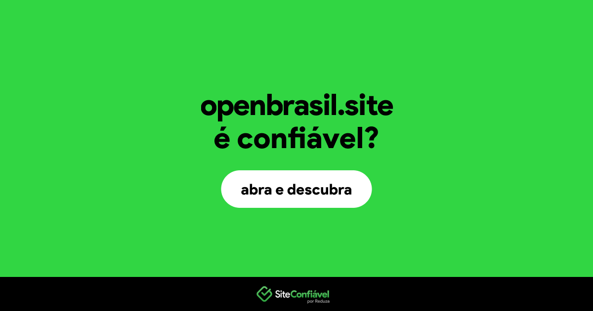 O site openbrasil.site é confiável?