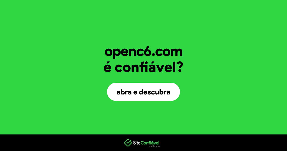 O site openc6.com é confiável?