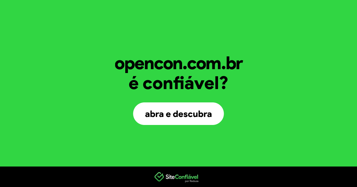 O site opencon.com.br é confiável?