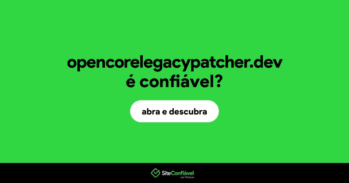 O site opencorelegacypatcher.dev é confiável?