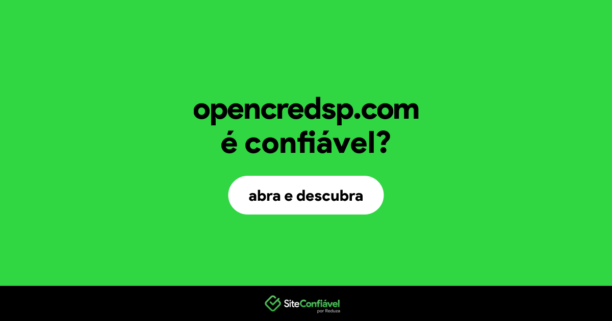 O site opencredsp.com é confiável?