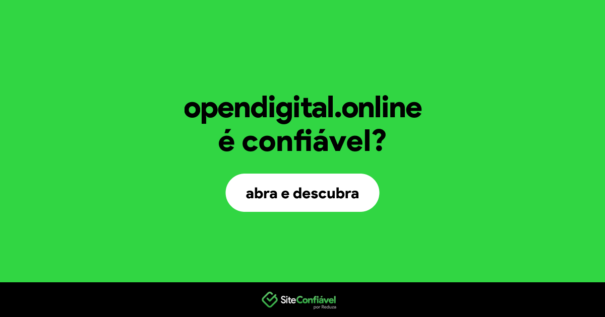 O site opendigital.online é confiável?