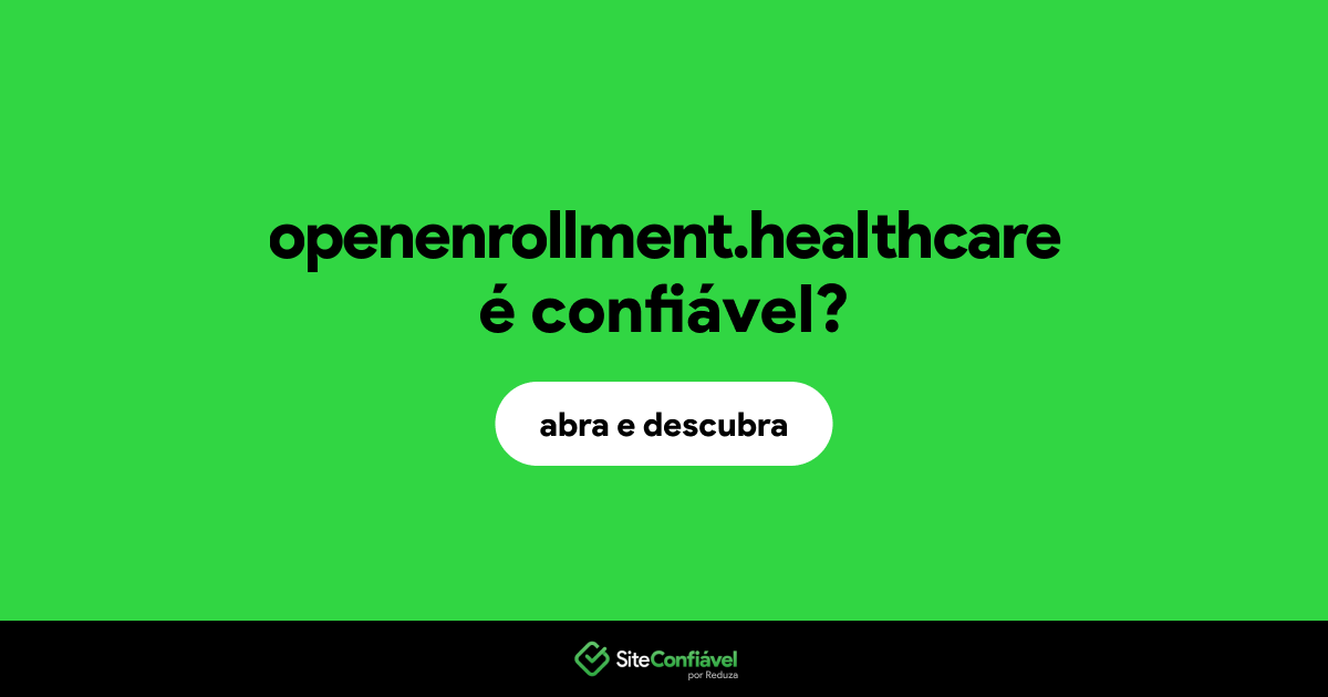 O site openenrollment.healthcare é confiável?