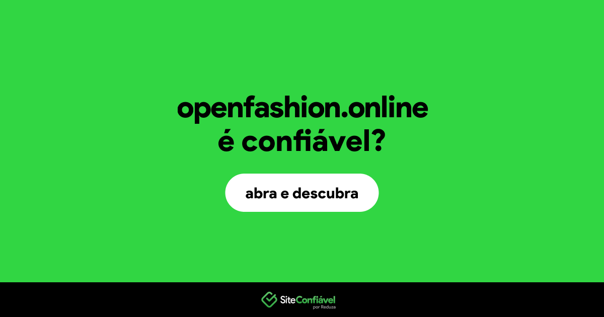 O site openfashion.online é confiável?