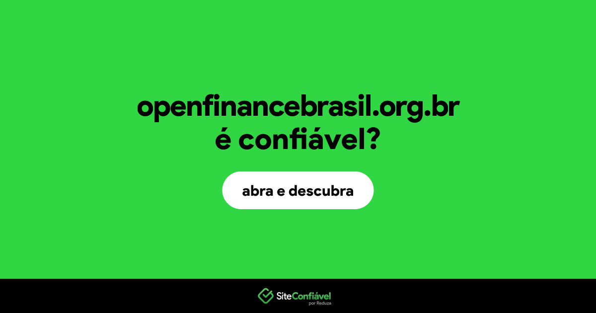 O site openfinancebrasil.org.br é confiável?