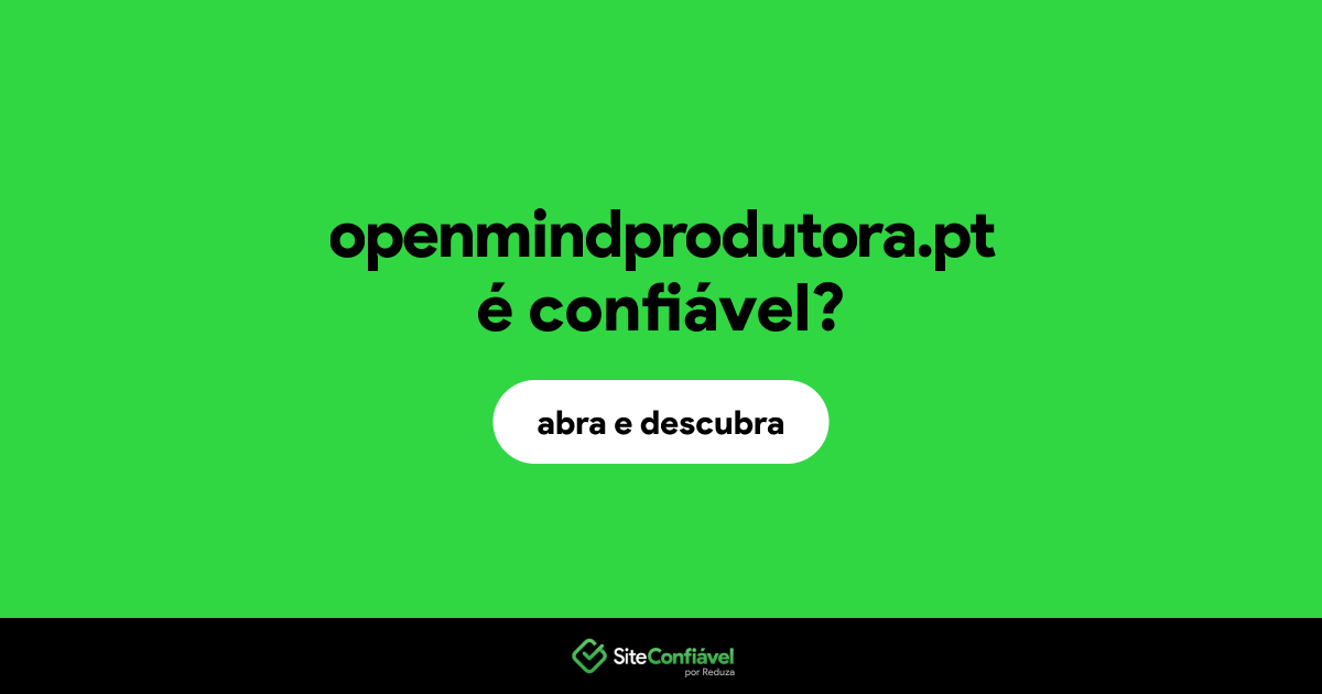 O site openmindprodutora.pt é confiável?