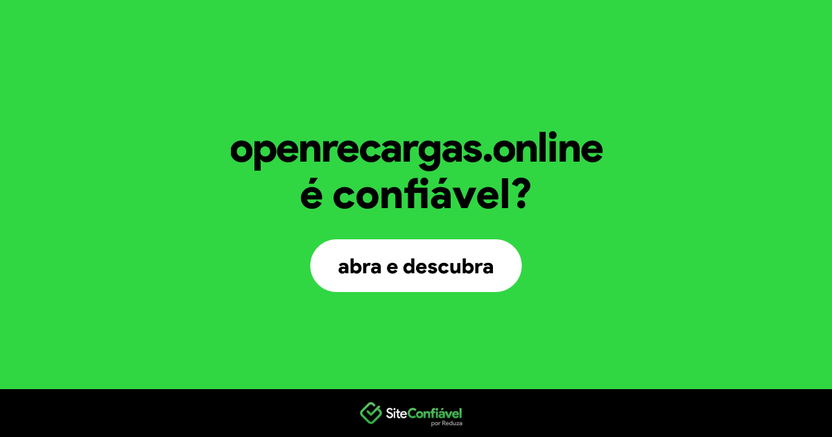 O site openrecargas.online é confiável?
