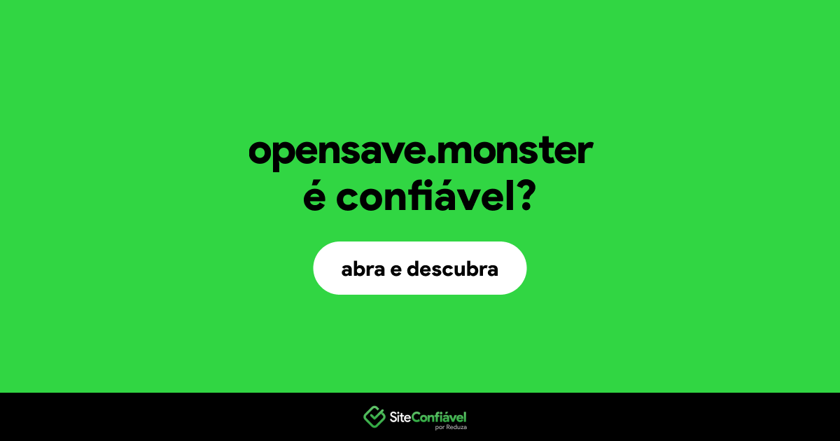 O site opensave.monster é confiável?