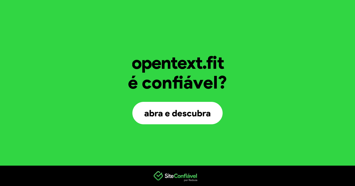 O site opentext.fit é confiável?