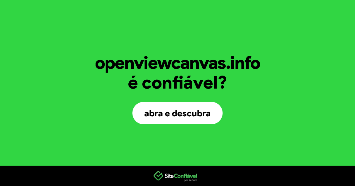 O site openviewcanvas.info é confiável?