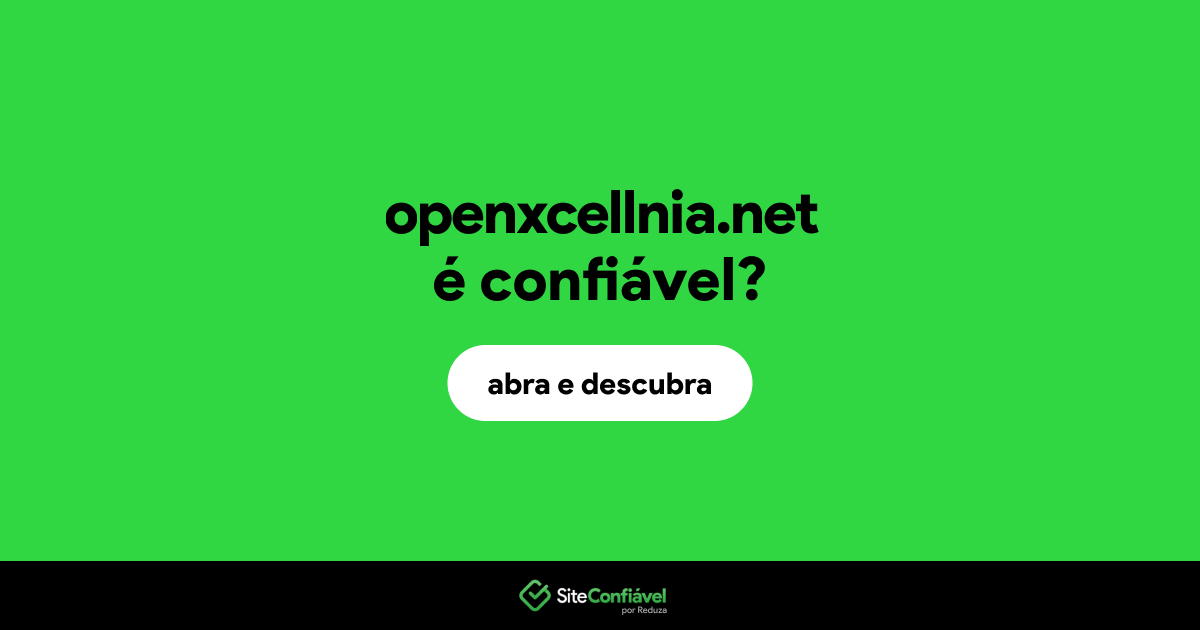 O site openxcellnia.net é confiável?
