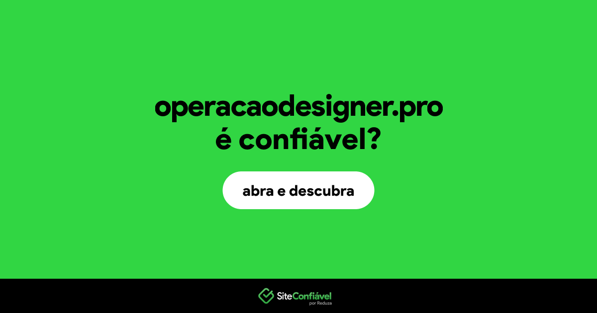 O site operacaodesigner.pro é confiável?
