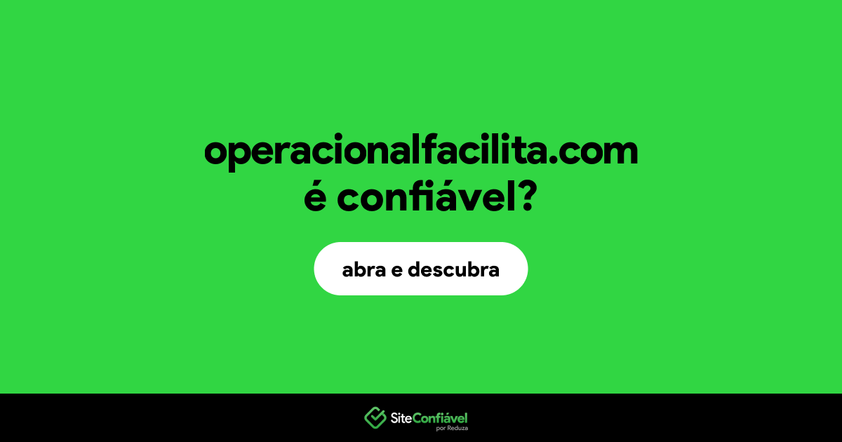 O site operacionalfacilita.com é confiável?