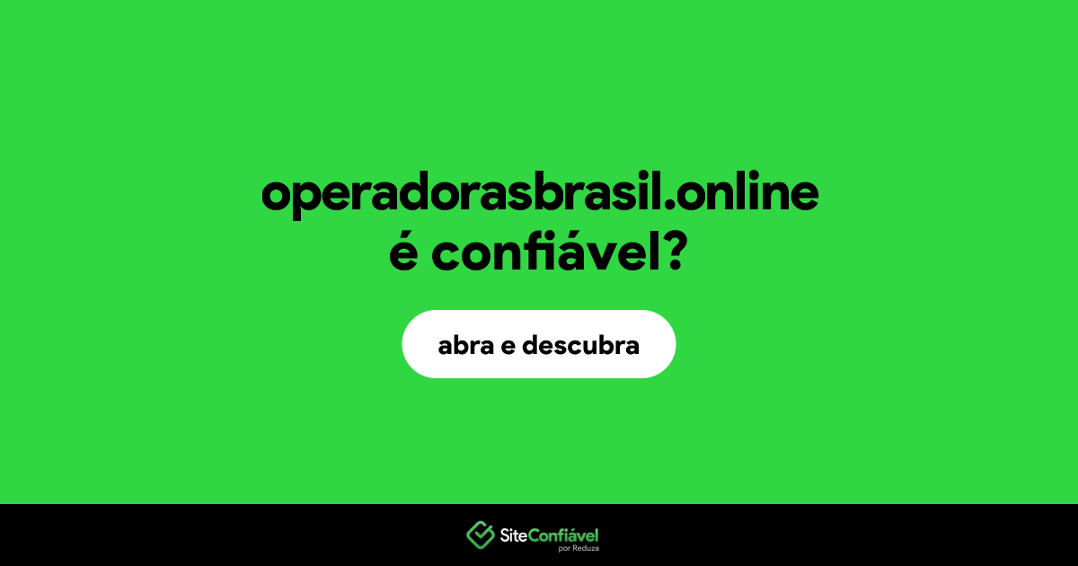 O site operadorasbrasil.online é confiável?
