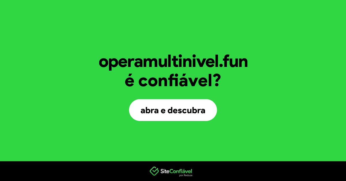 O site operamultinivel.fun é confiável?