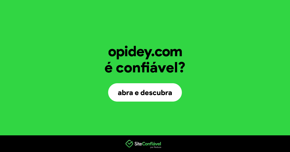O site opidey.com é confiável?