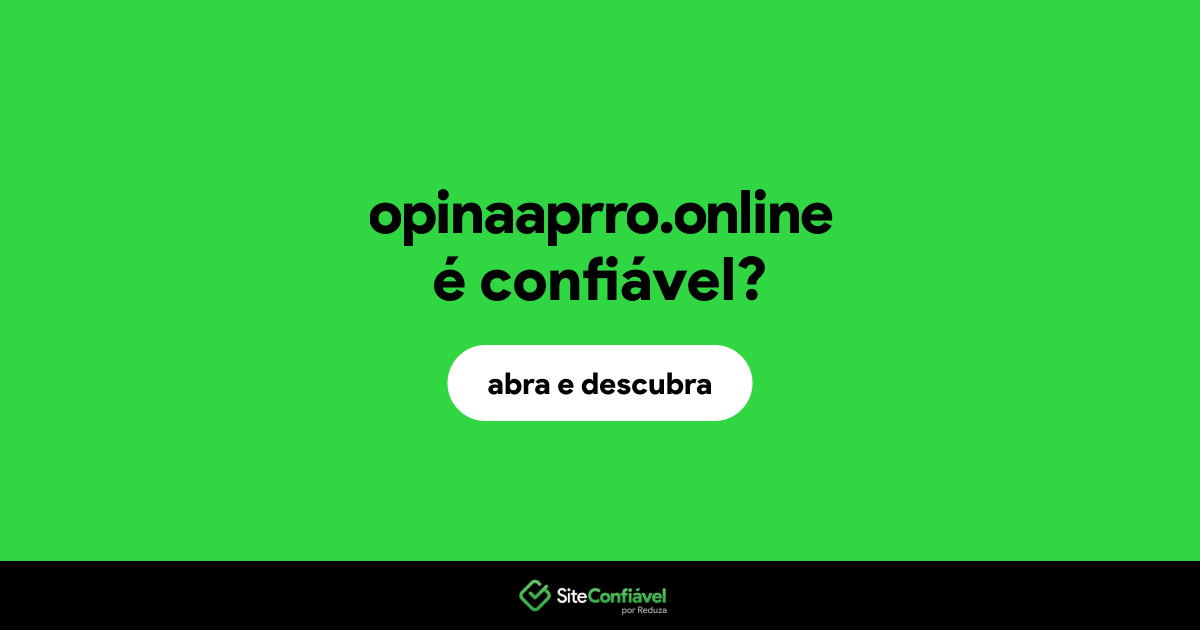 O site opinaaprro.online é confiável?