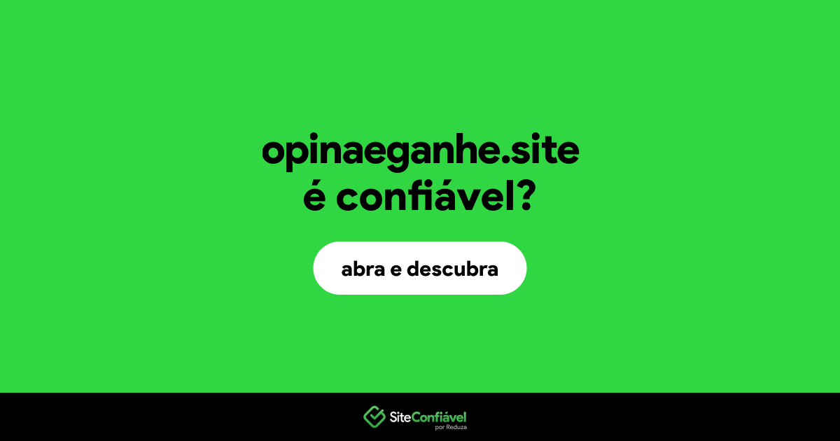 O site opinaeganhe.site é confiável?