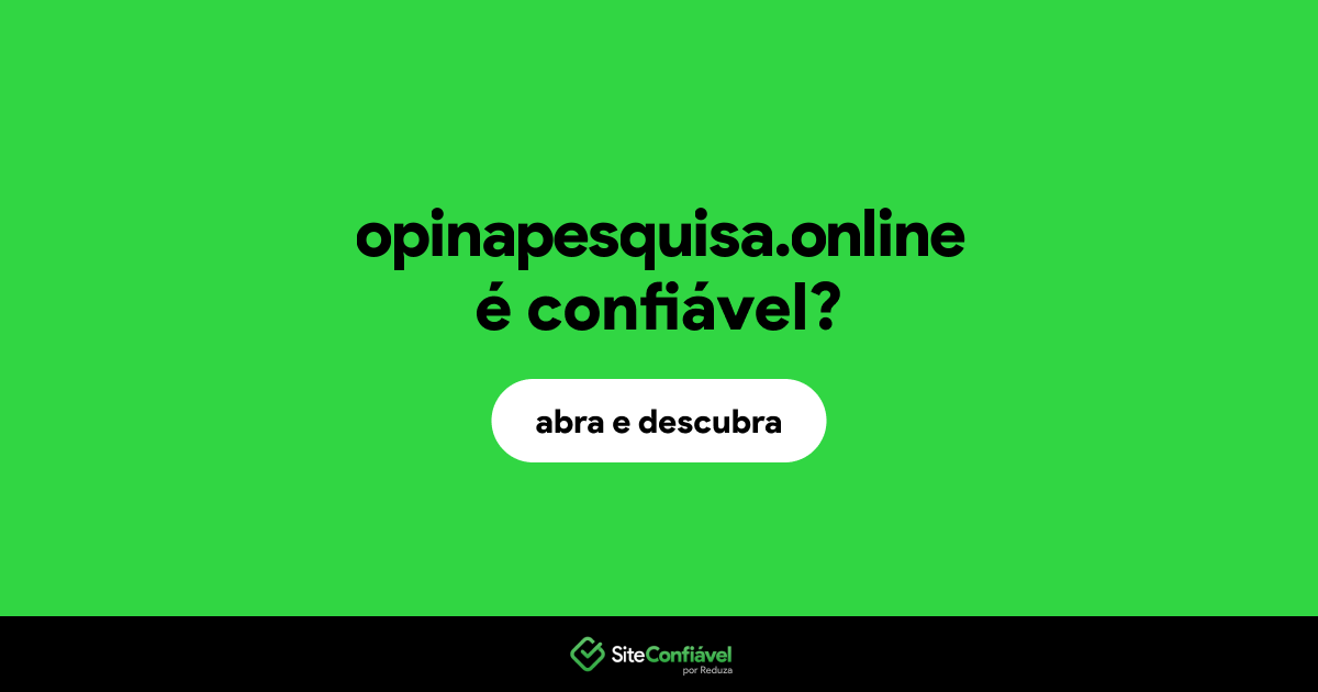 O site opinapesquisa.online é confiável?