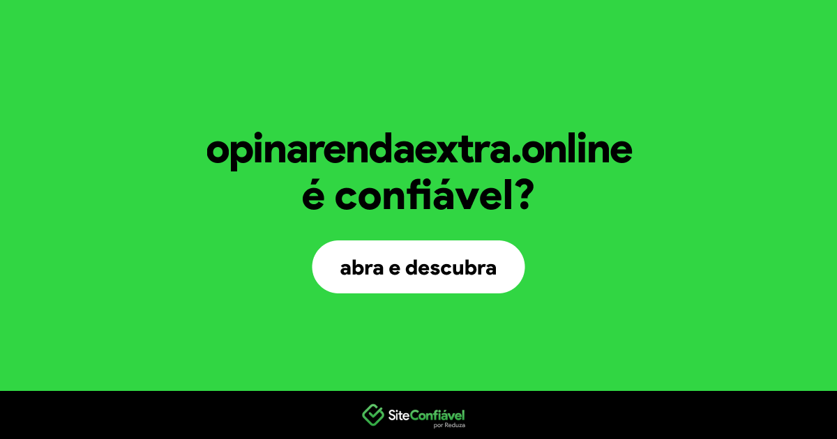 O site opinarendaextra.online é confiável?