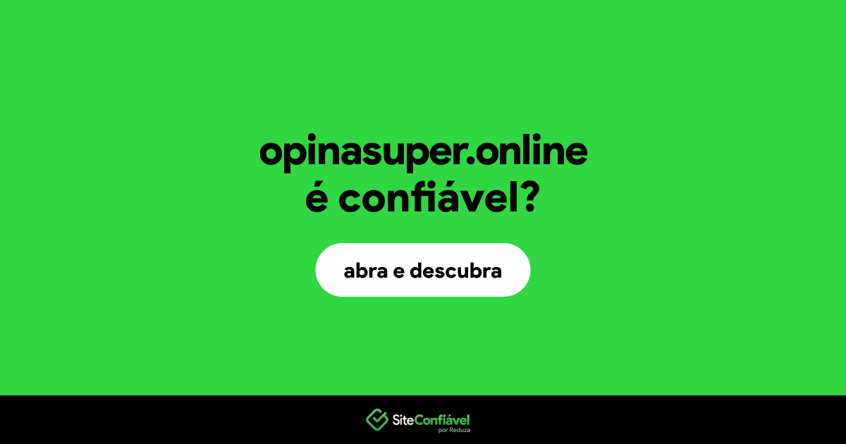 O site opinasuper.online é confiável?