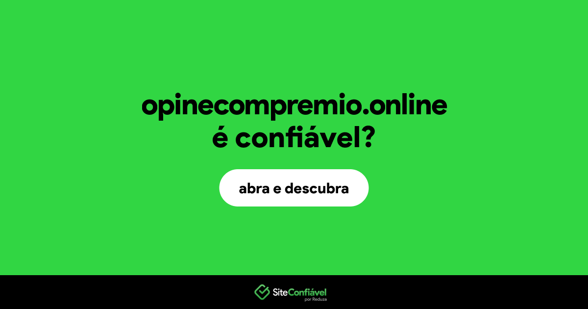 O site opinecompremio.online é confiável?