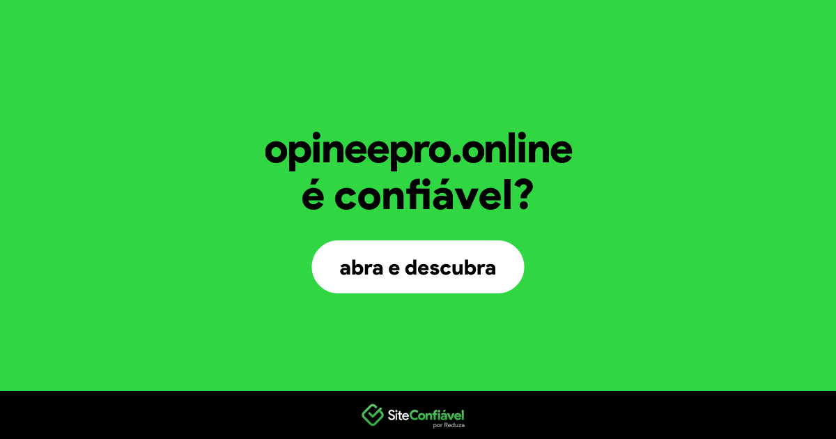 O site opineepro.online é confiável?