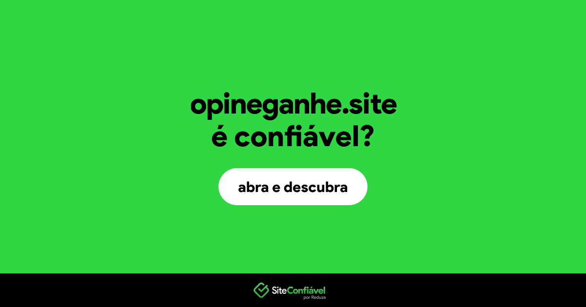 O site opineganhe.site é confiável?