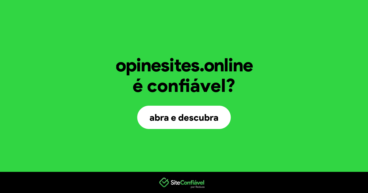 O site opinesites.online é confiável?