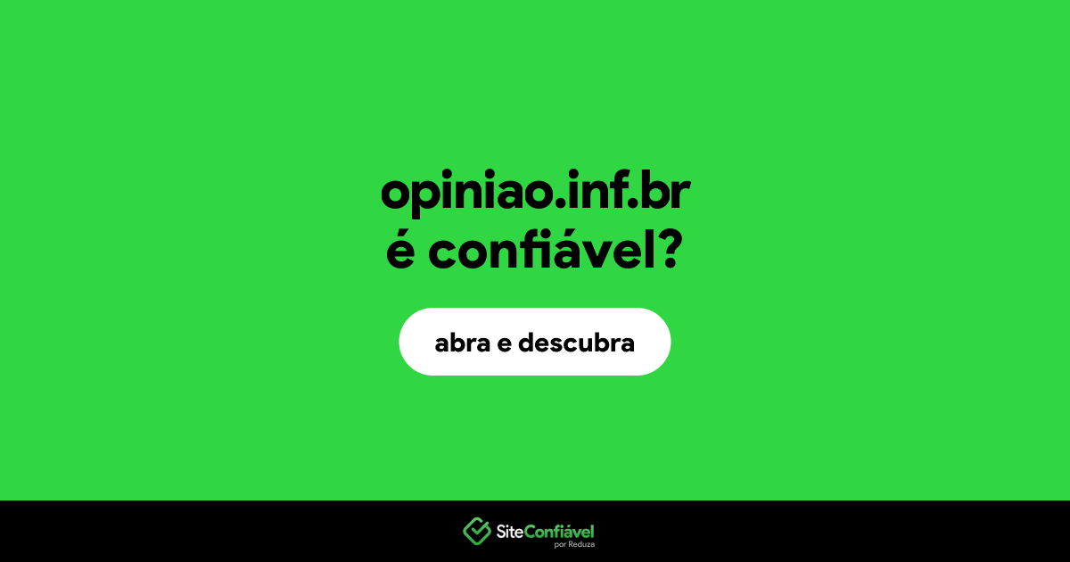 O site opiniao.inf.br é confiável?