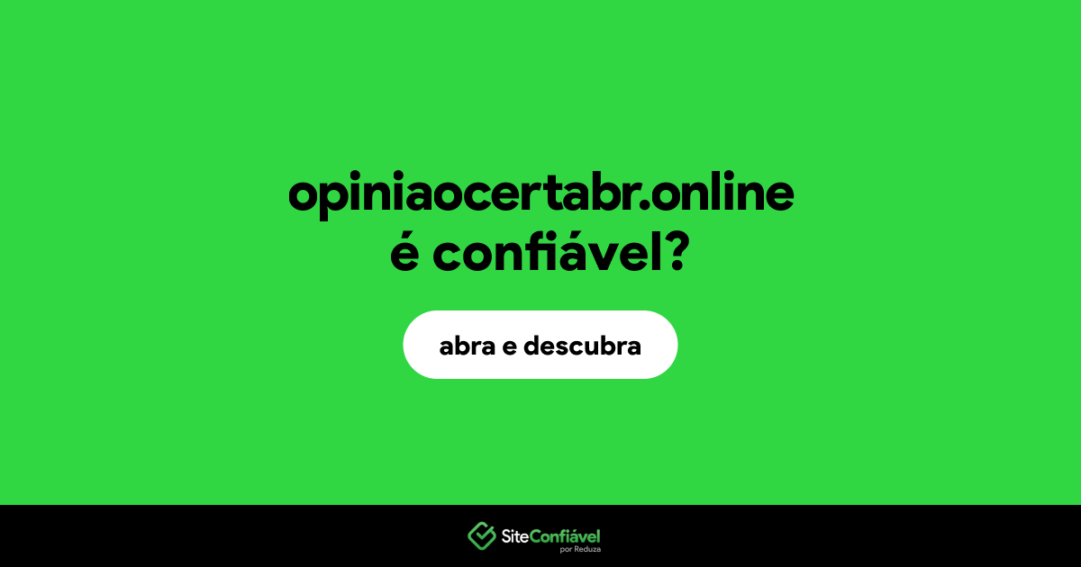 O site opiniaocertabr.online é confiável?