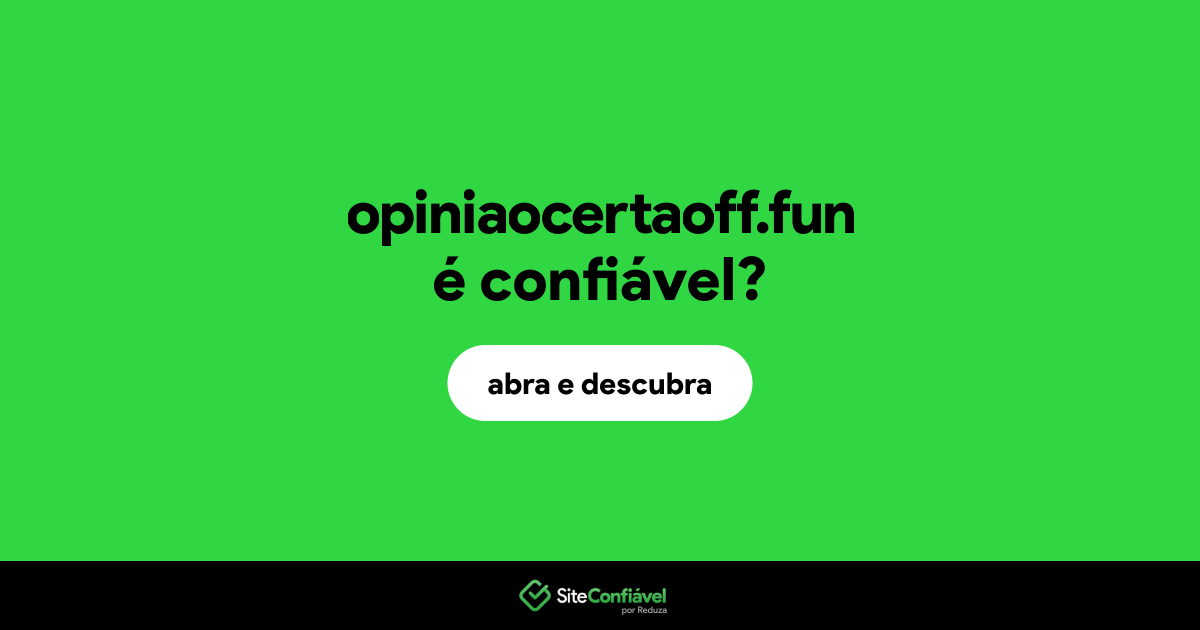 O site opiniaocertaoff.fun é confiável?