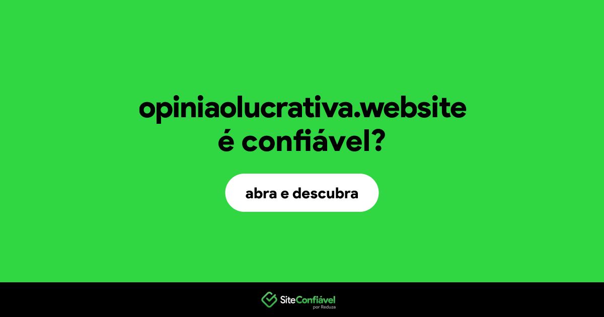O site opiniaolucrativa.website é confiável?