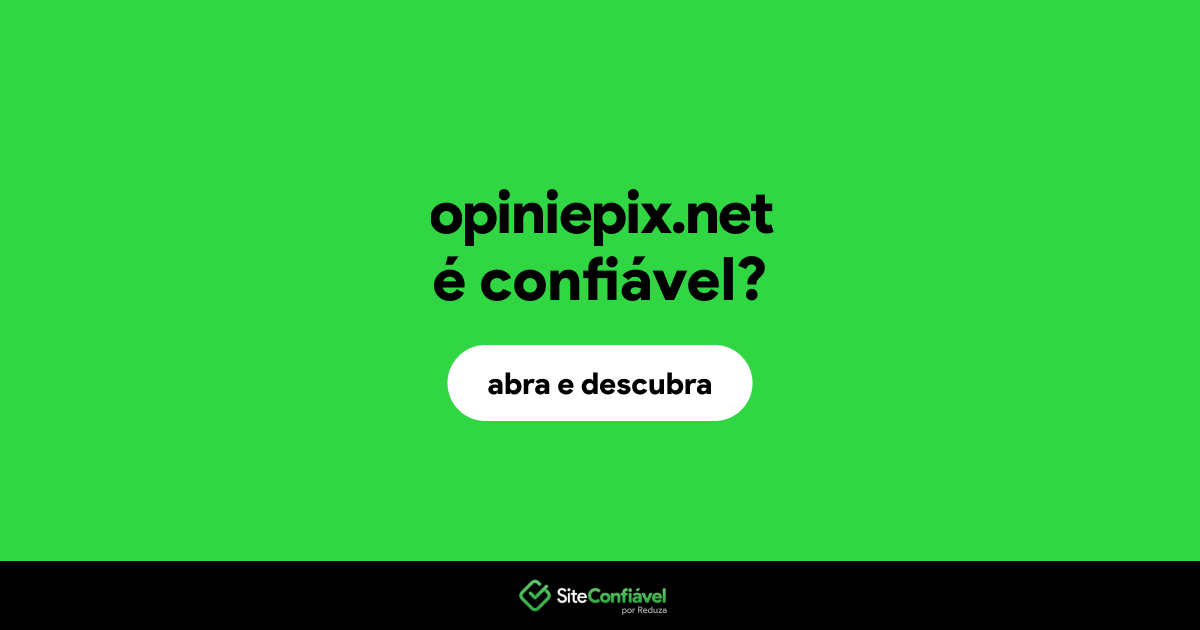 O site opiniepix.net é confiável?