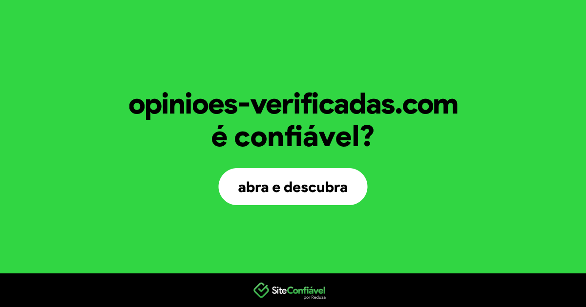O site opinioes-verificadas.com é confiável?