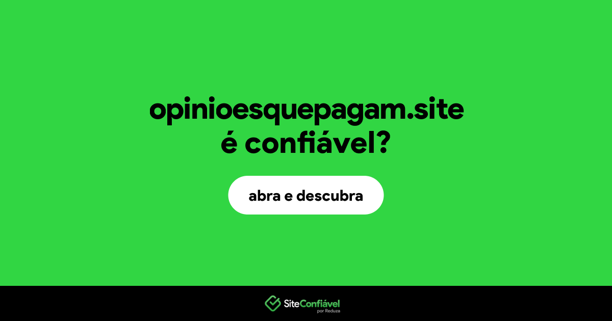 O site opinioesquepagam.site é confiável?