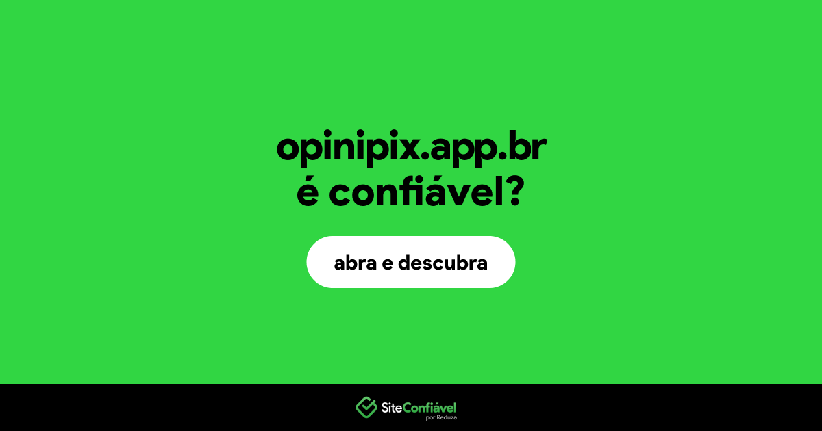 O site opinipix.app.br é confiável?