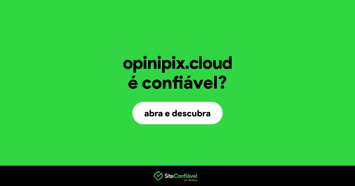 O site opinipix.cloud é confiável?